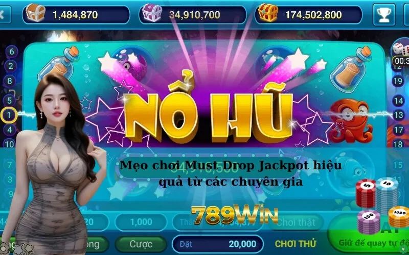 Mẹo chơi Must Drop Jackpot hiệu quả từ các chuyên gia