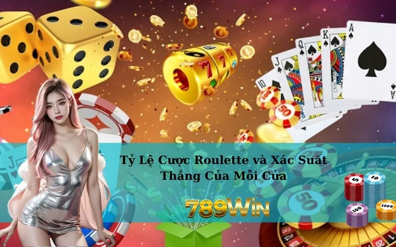Tỷ Lệ Cược Roulette và Xác Suất Thắng Của Mỗi Cửa